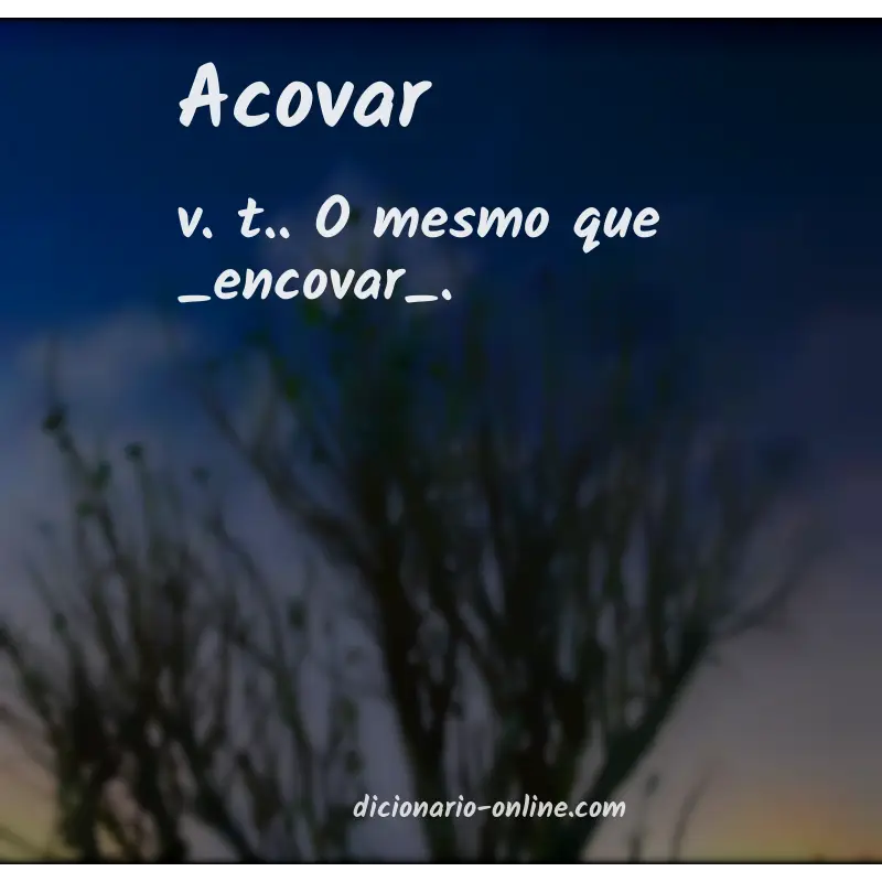 Significado de acovar