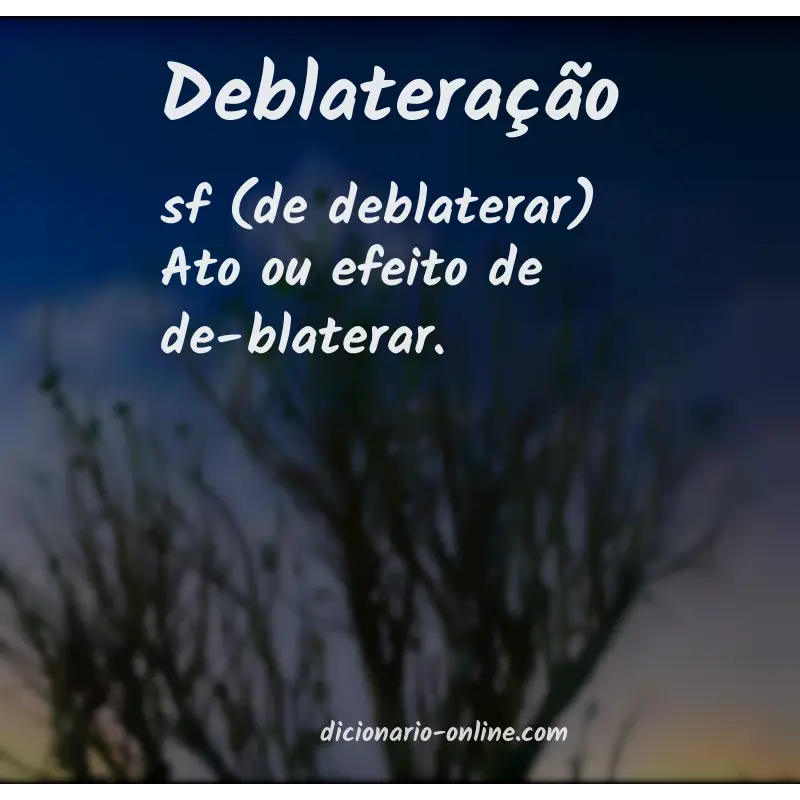 Significado de deblateração