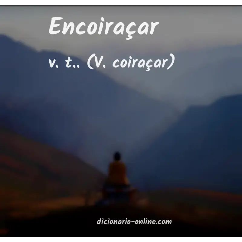 Significado de encoiraçar