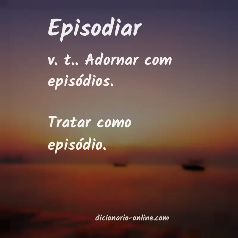 Significado de episodiar
