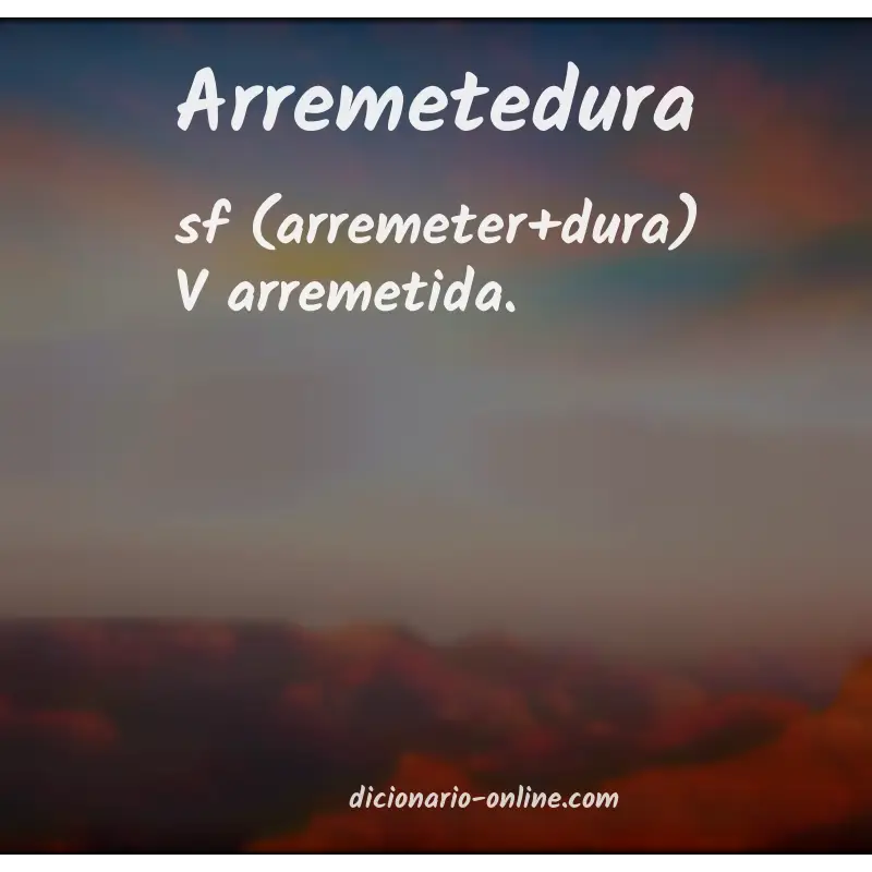 Significado de arremetedura