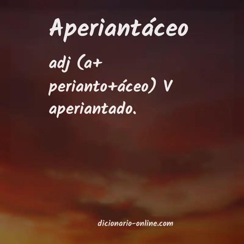 Significado de aperiantáceo