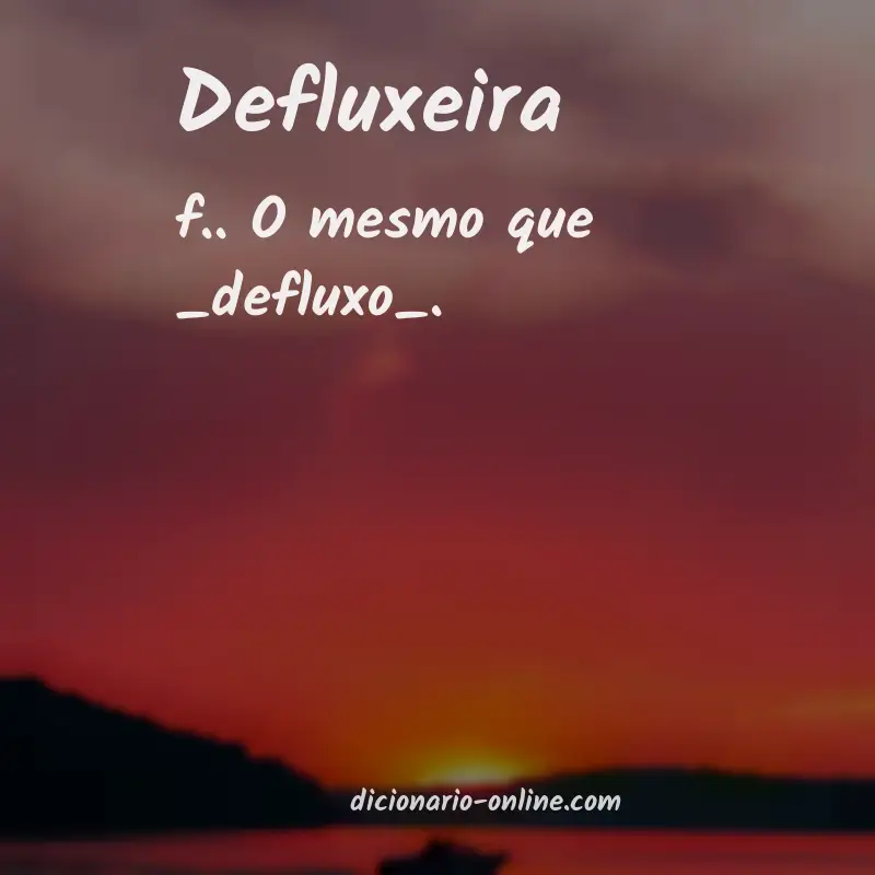 Significado de defluxeira