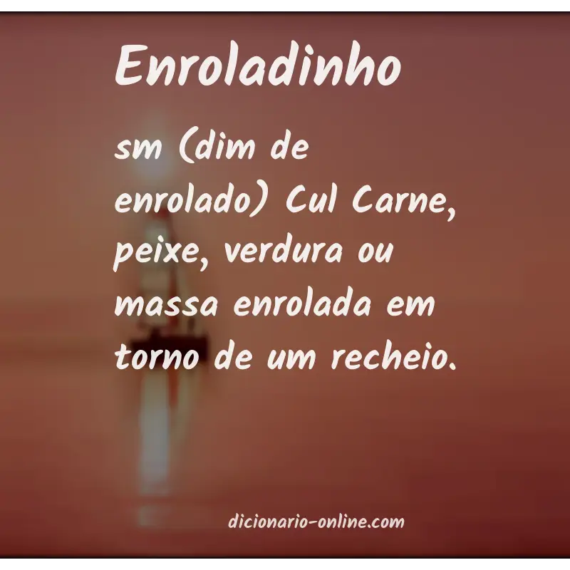 Significado de enroladinho