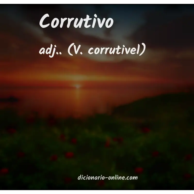 Significado de corrutivo