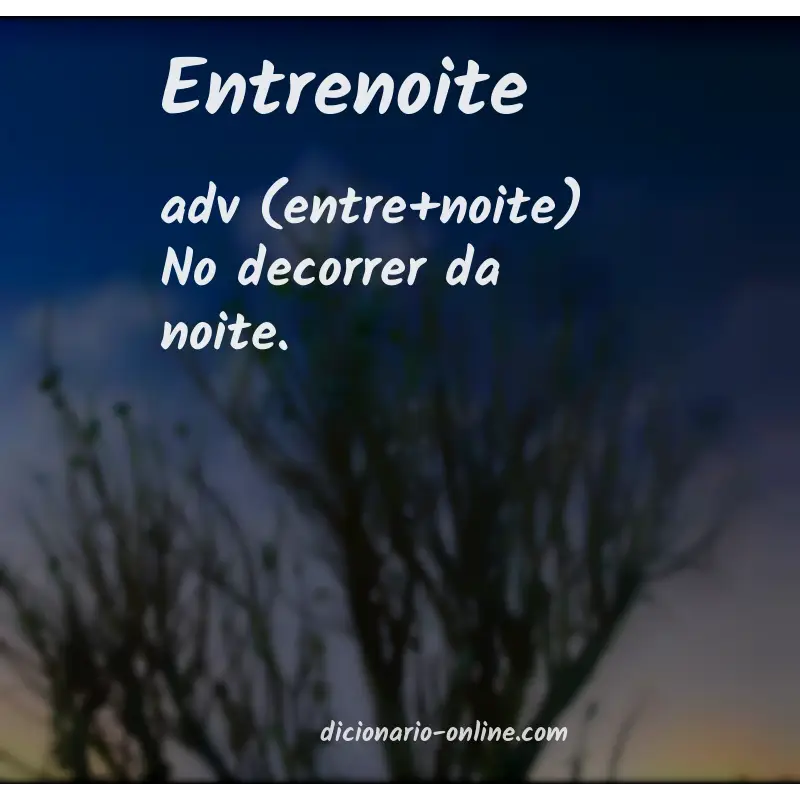 Significado de entrenoite