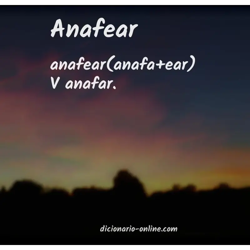Significado de anafear