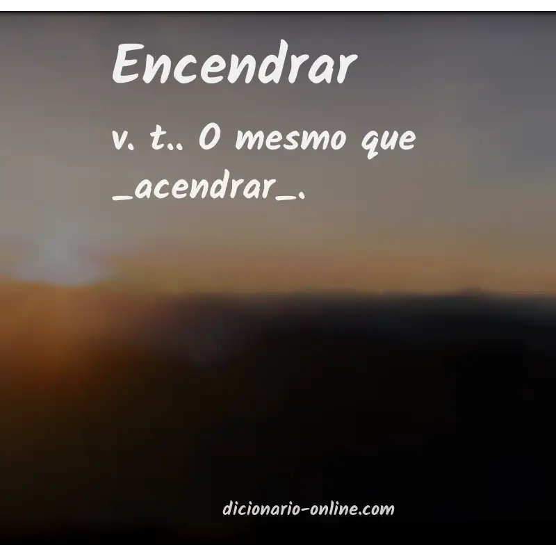 Significado de encendrar