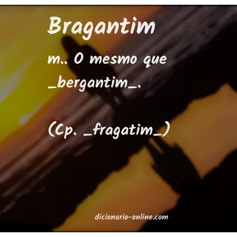 Significado de bragantim