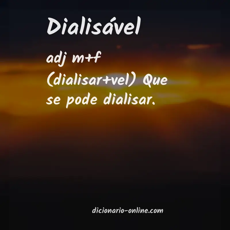 Significado de dialisável