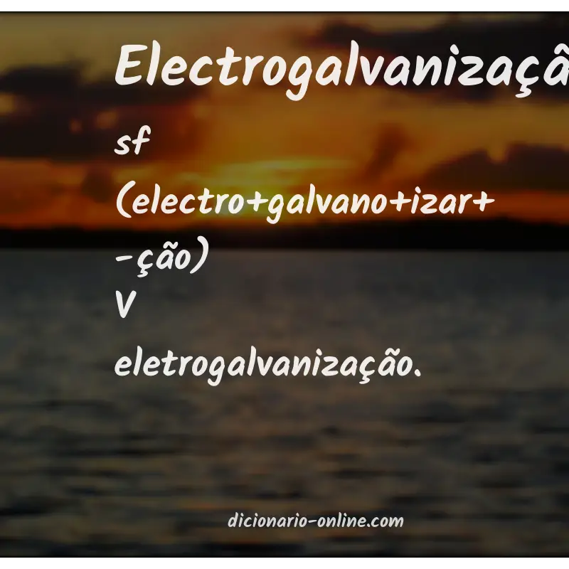 Significado de electrogalvanização