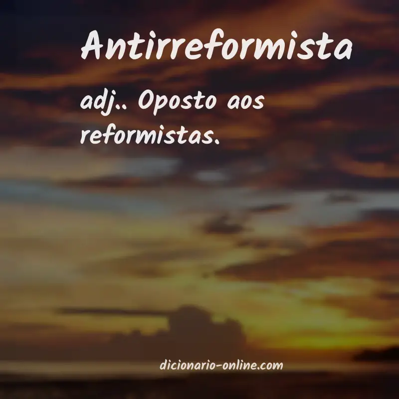 Significado de antirreformista