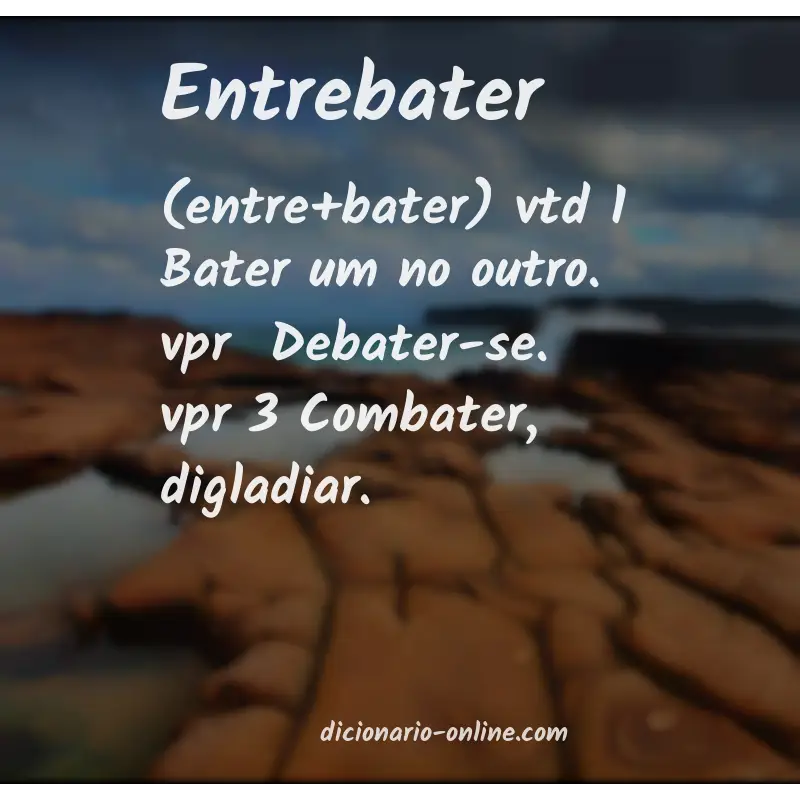 Significado de entrebater