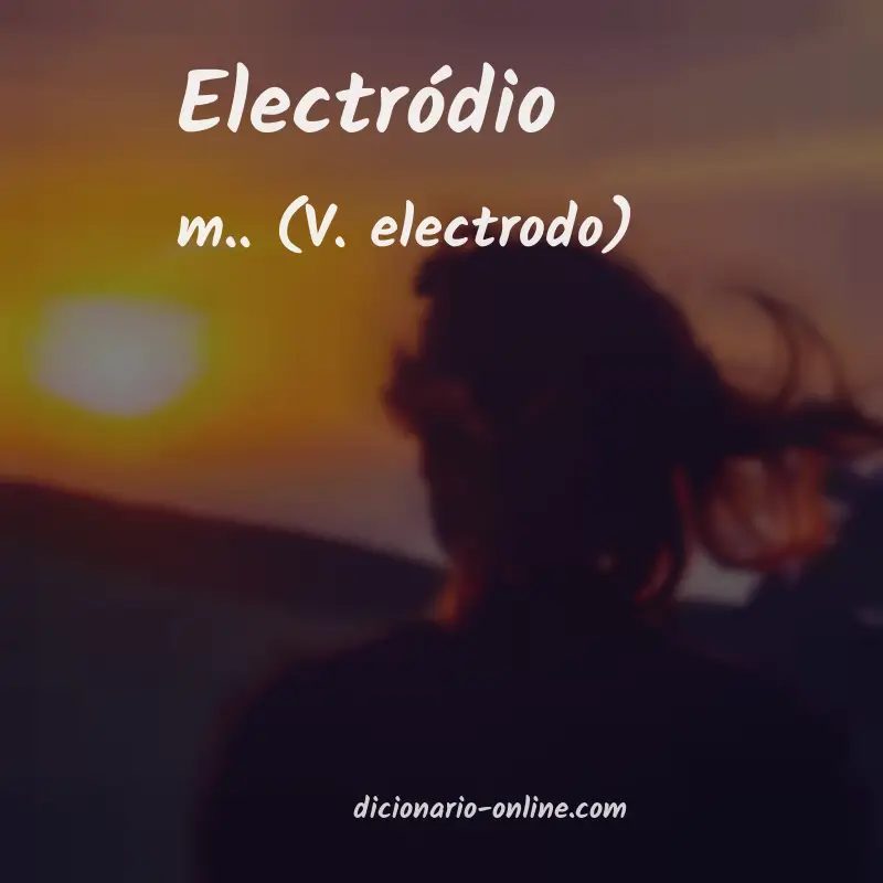Significado de electródio