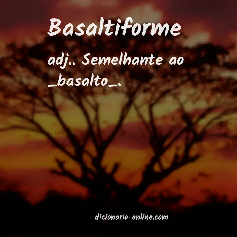 Significado de basaltiforme