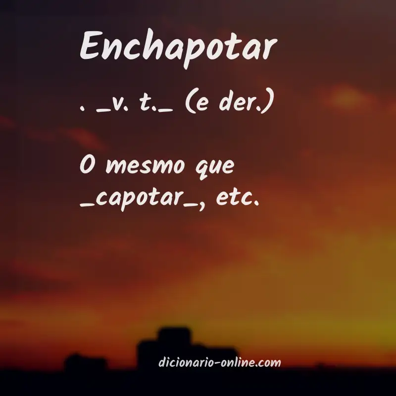 Significado de enchapotar