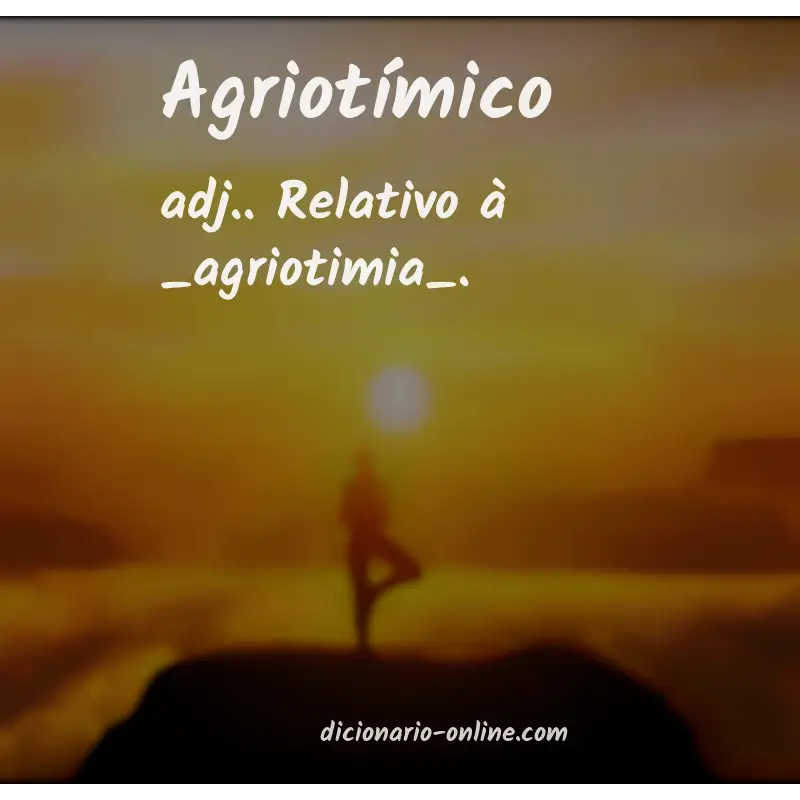 Significado de agriotímico