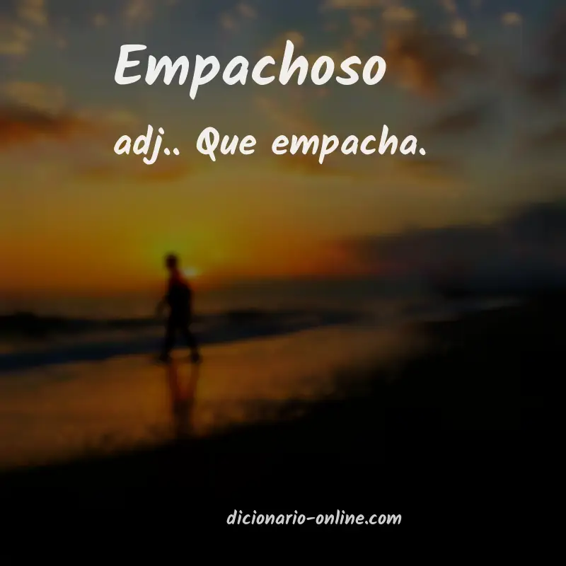 Significado de empachoso