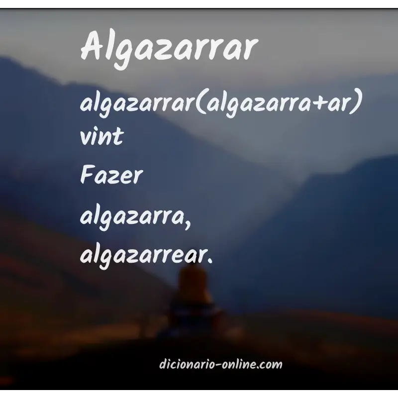 Significado de algazarrar