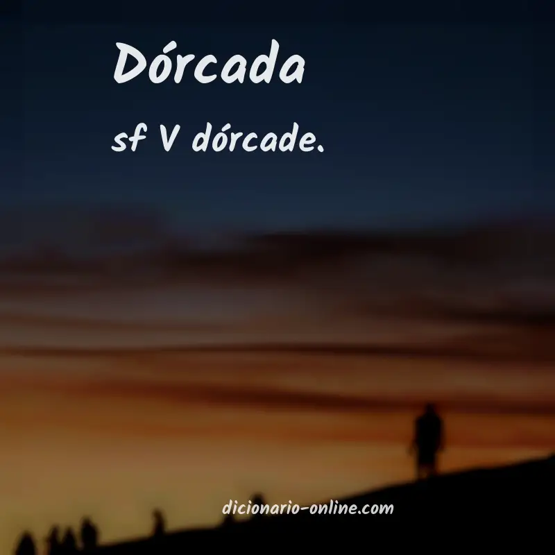 Significado de dórcada