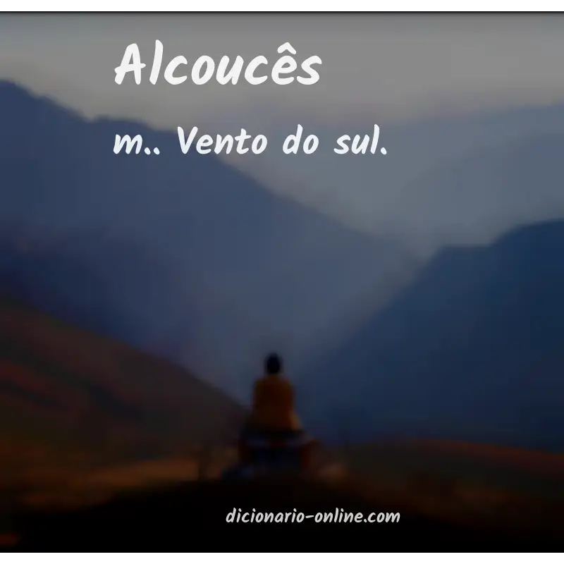 Significado de alcoucês