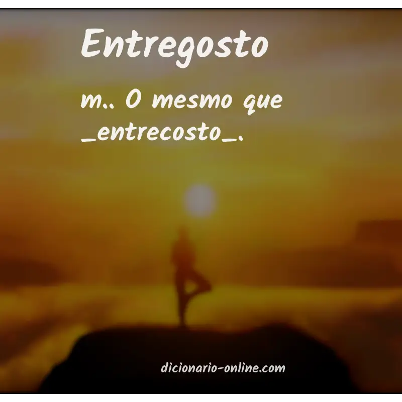 Significado de entregosto