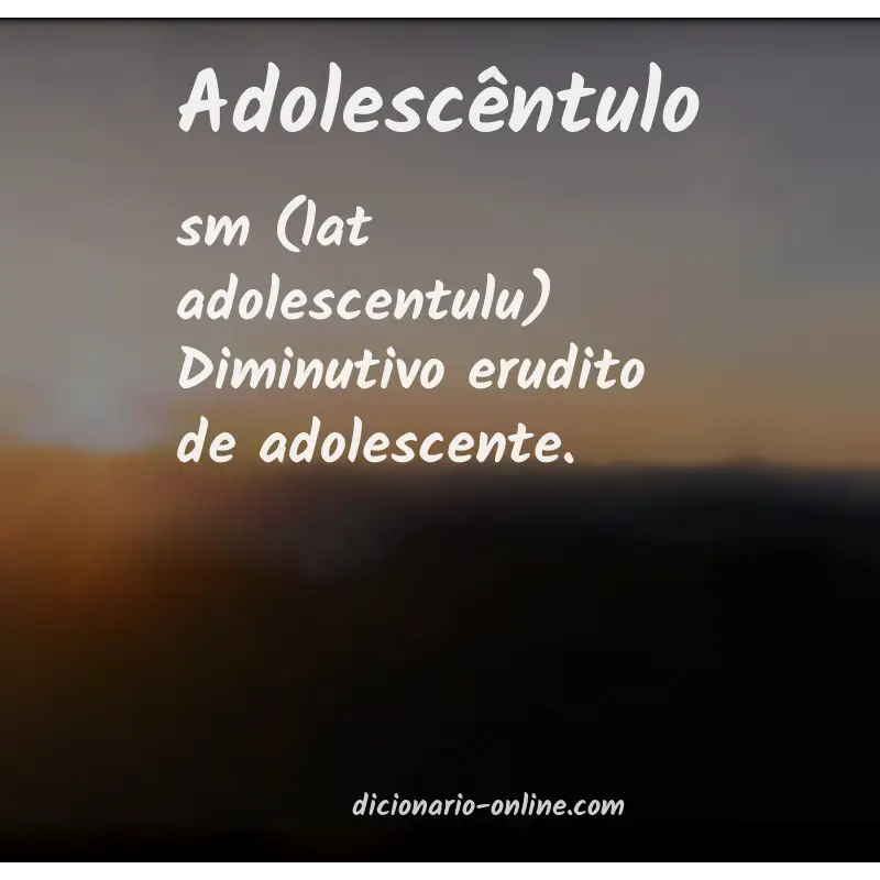 Significado de adolescêntulo