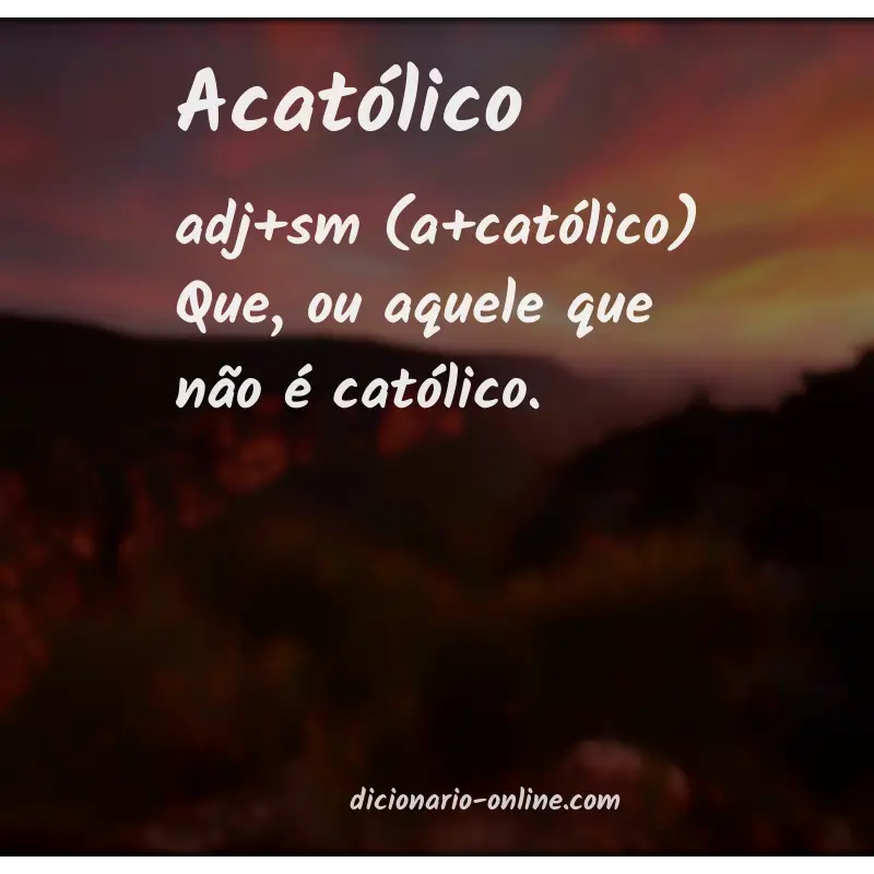 Significado de acatólico