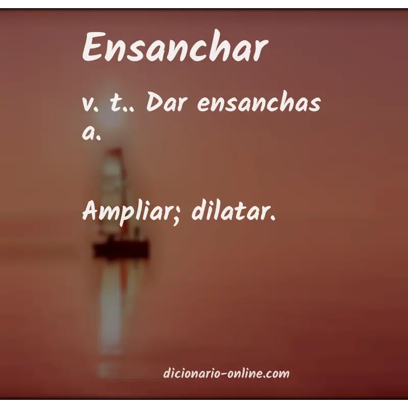 Significado de ensanchar
