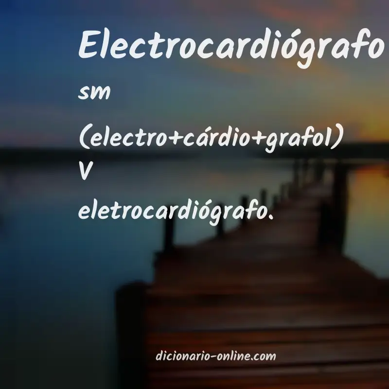 Significado de electrocardiógrafo