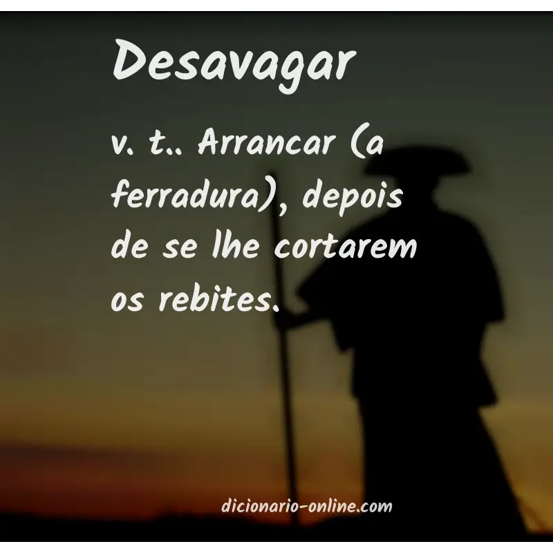 Significado de desavagar