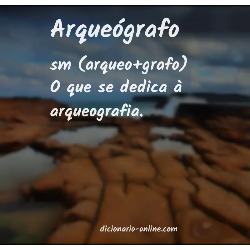 Significado de arqueógrafo