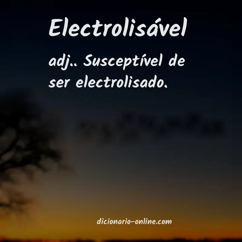 Significado de electrolisável