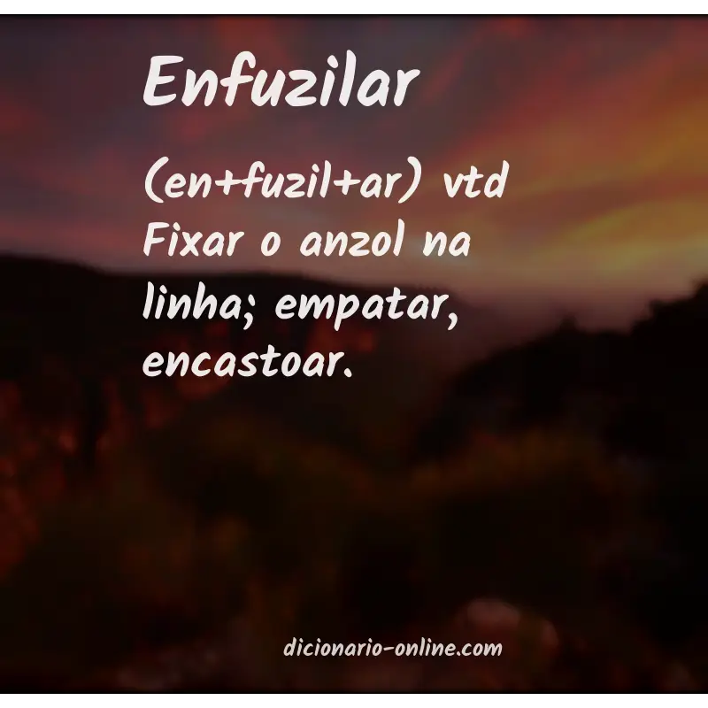 Significado de enfuzilar