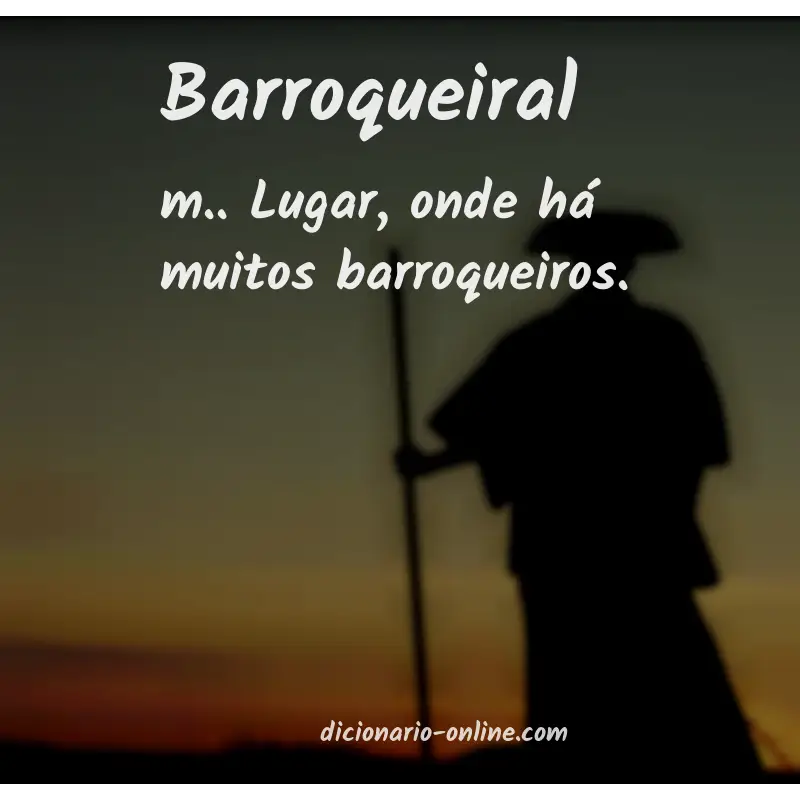 Significado de barroqueiral