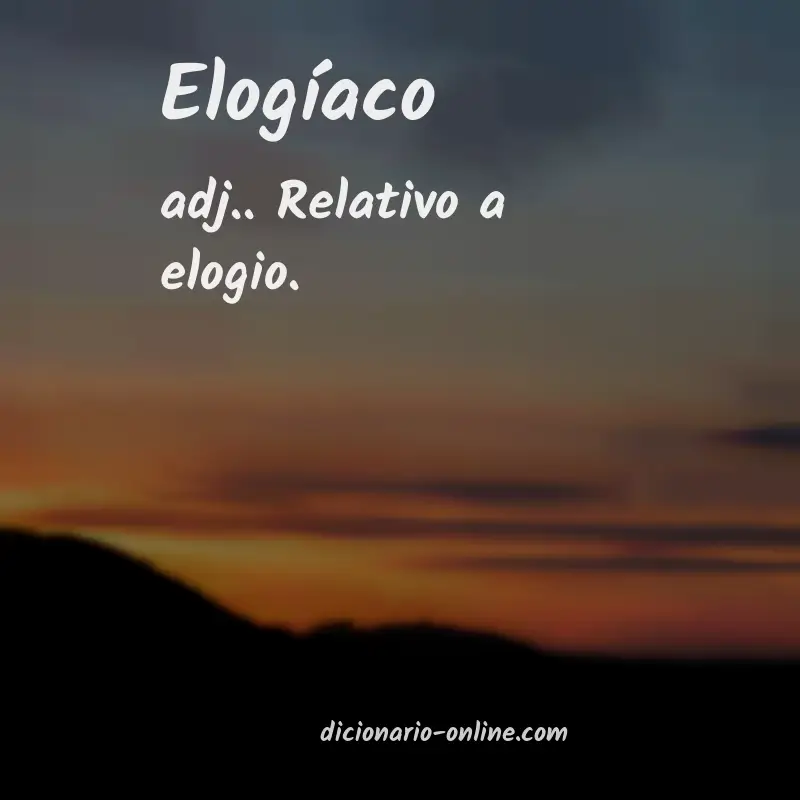 Significado de elogíaco