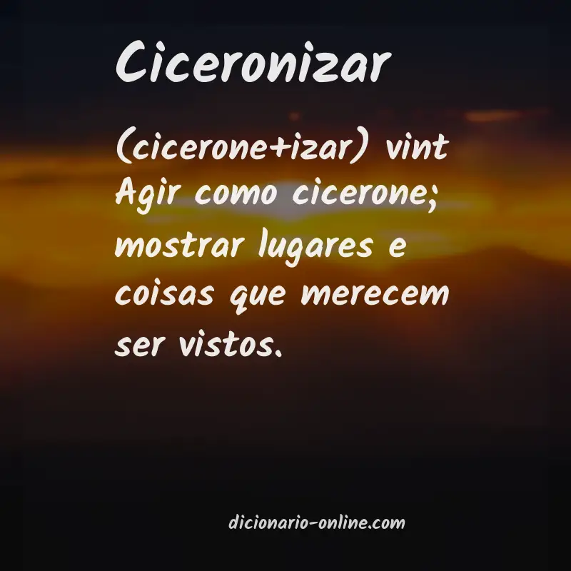 Significado de ciceronizar