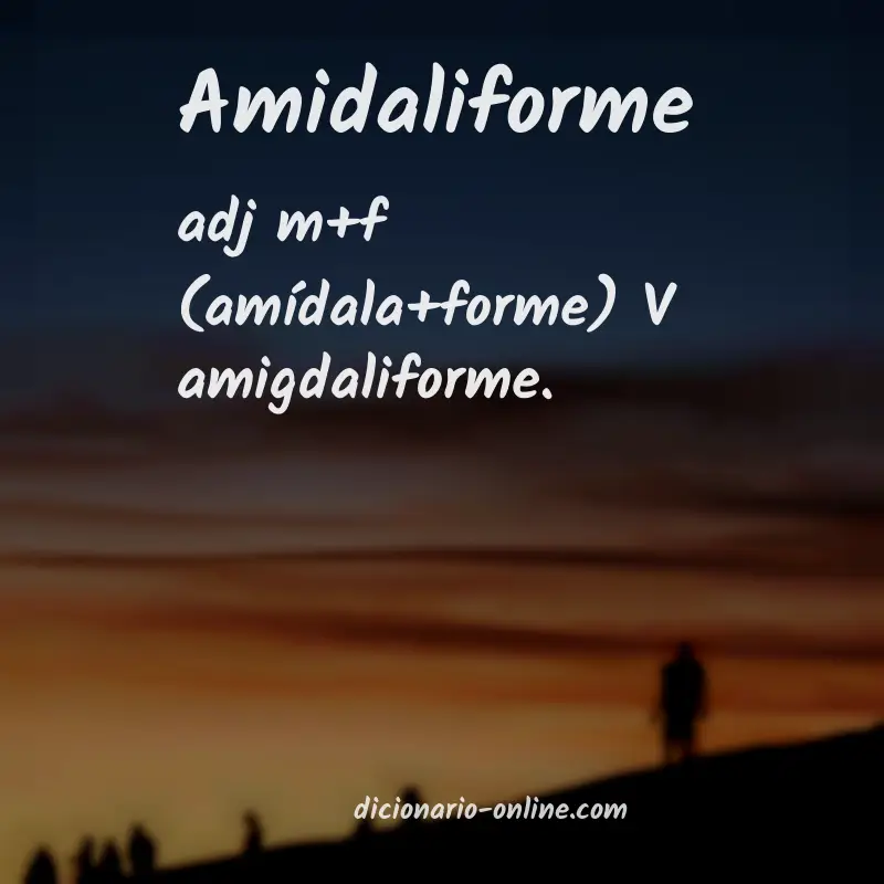 Significado de amidaliforme