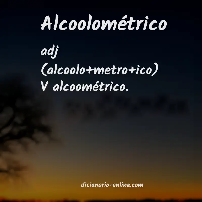 Significado de alcoolométrico
