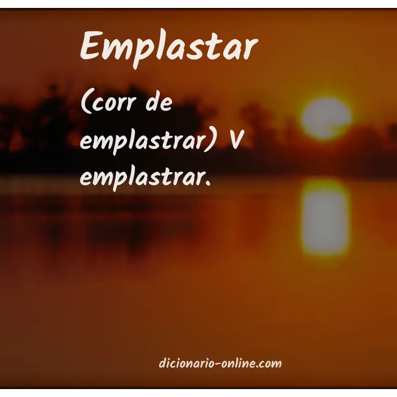 Significado de emplastar