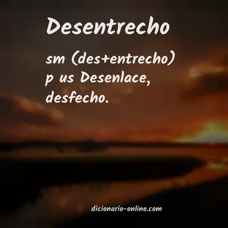 Significado de desentrecho