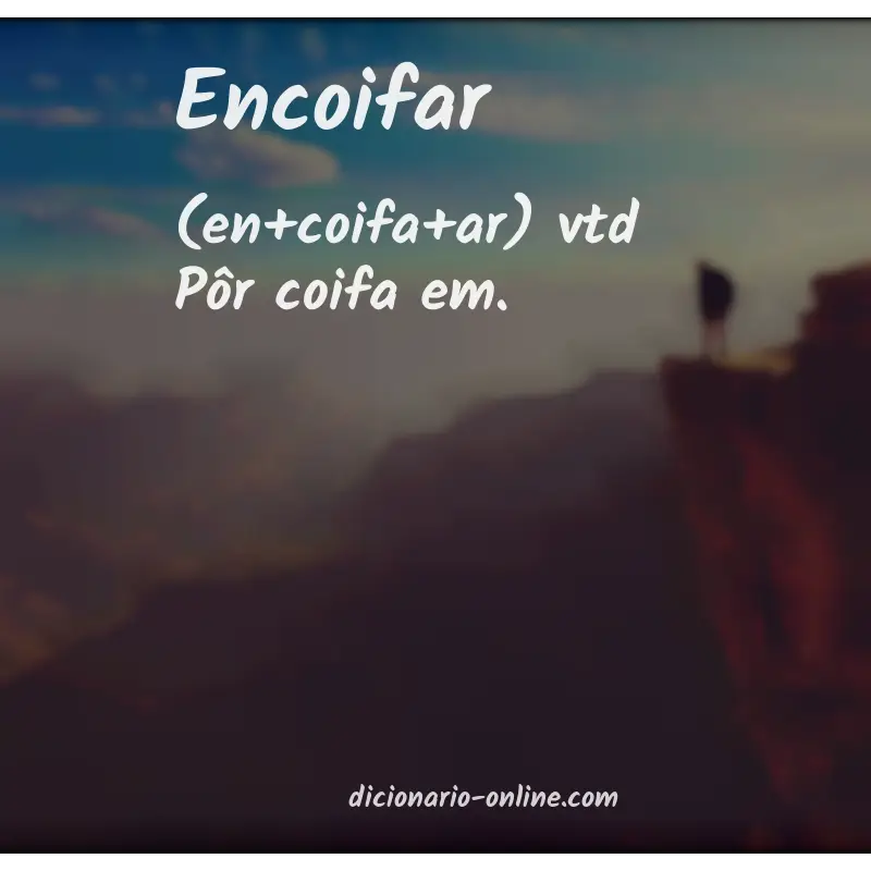 Significado de encoifar