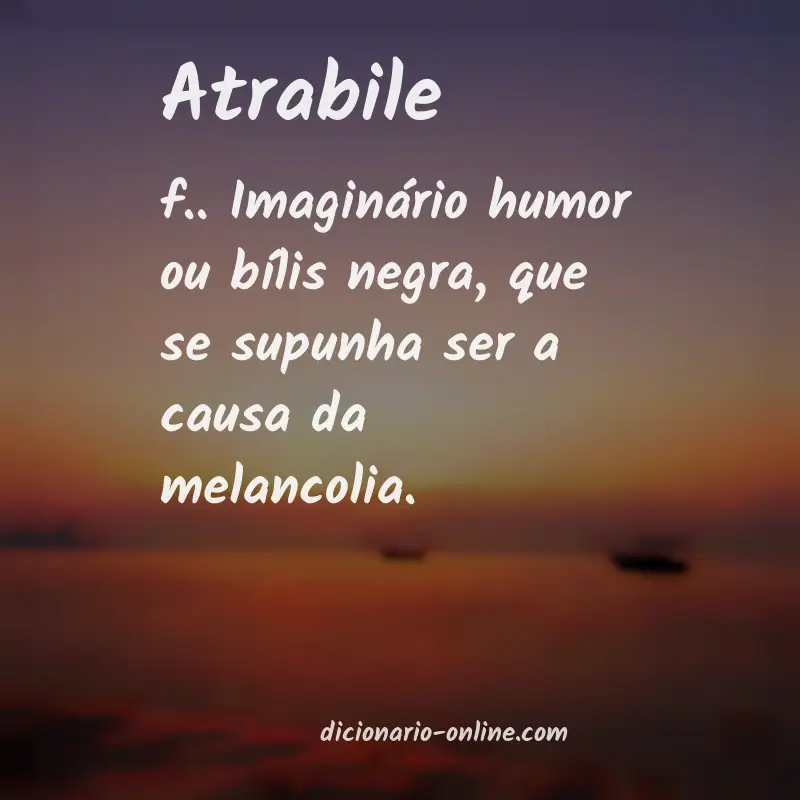 Significado de atrabile