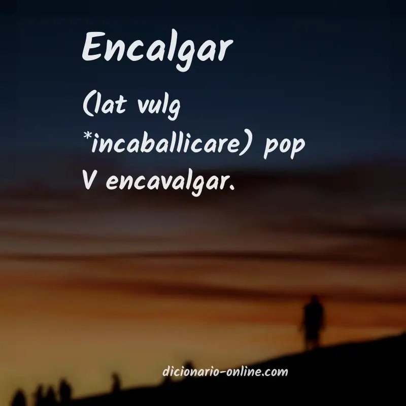 Significado de encalgar