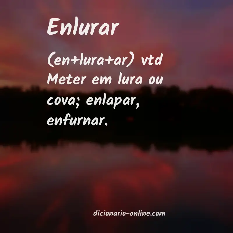 Significado de enlurar