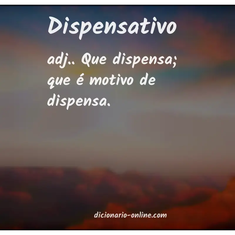 Significado de dispensativo