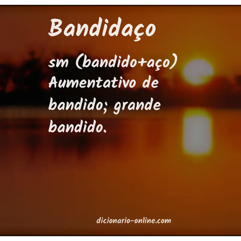 Significado de bandidaço