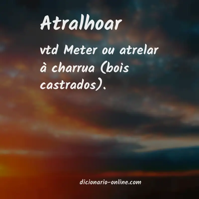 Significado de atralhoar