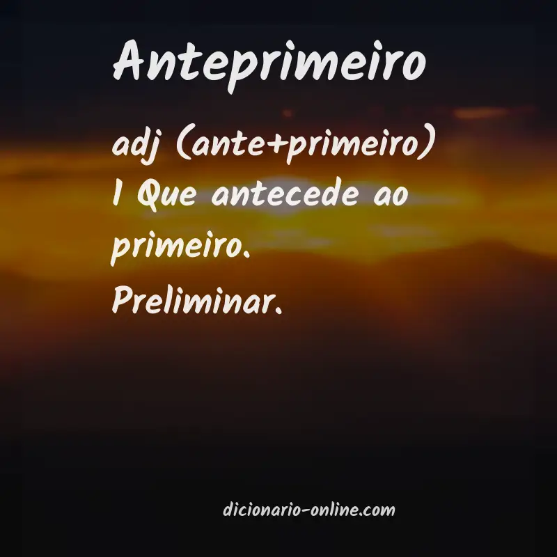 Significado de anteprimeiro