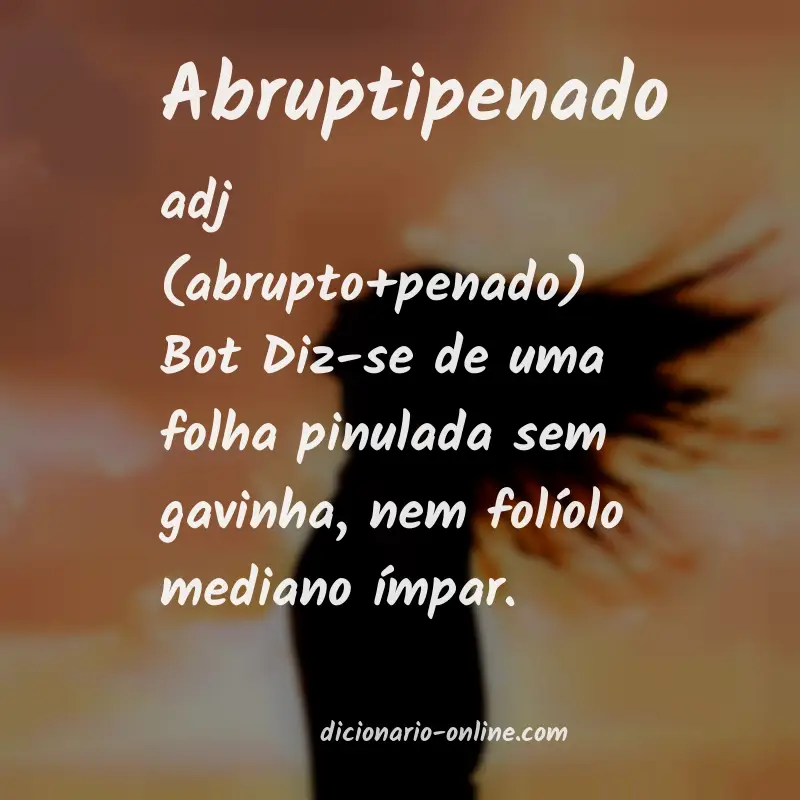Significado de abruptipenado